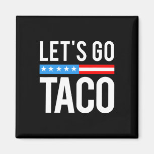Lasst uns Taco Immer Knickt Aus Lustig Für Männer Magnet