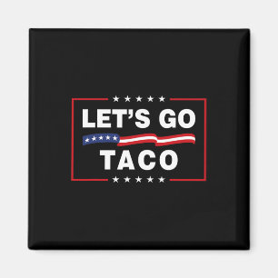 Lasst uns Taco Lustig Politisch Taco Trump Immer C Magnet