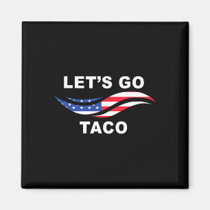 Lasst uns Taco Lustig Trump immer auskneifen 14  Magnet