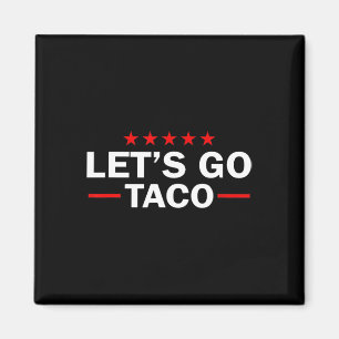Lasst uns Taco lustig Trump immer kneifen 35  Magnet