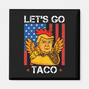 Lasst uns Taco Lustig Trump immer kneift aus 30  Magnet