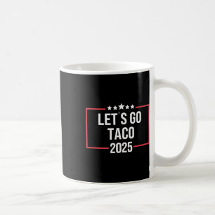 Lasst uns Taco Lustiger Handelszoll Politische-Shi Kaffeetasse