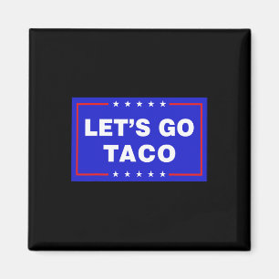 Lasst uns Taco Lustiger Taco Trump T.a.c.o Lasst u Magnet