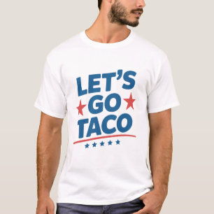 Lasst uns Taco Lustiges Meme – Patriotische Trump- T-Shirt