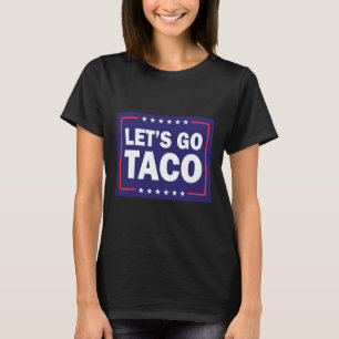Lasst uns Taco Lustiges Spruch Zitat Für Männer Fr T-Shirt