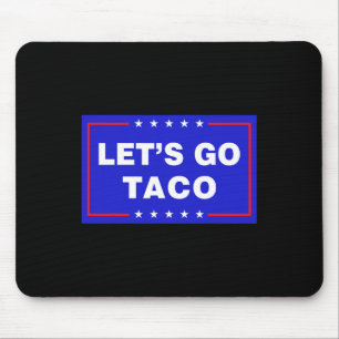 Lasst uns Taco Lustiges Taco Trump T.a.c.o Lasst u Mousepad