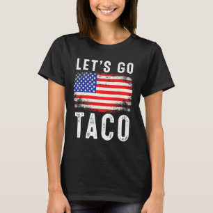 Lasst uns Taco Lustiges Zitat für Männer Frauen Ta T-Shirt