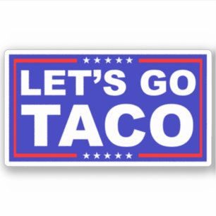 Lasst uns Taco Politischer Humor gehen Aufkleber
