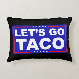 Lasst uns Taco Politischer Humor gehen Dekokissen