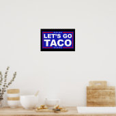 Lasst uns Taco Politischer Humor gehen Poster (Küche)