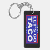 Lasst uns Taco Politischer Humor gehen Schlüsselanhänger (Vorderseite links)