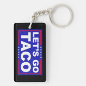 Lasst uns Taco Politischer Humor gehen Schlüsselanhänger (Rückseite)