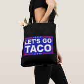 Lasst uns Taco Politischer Humor gehen Tasche (Von Nahem)
