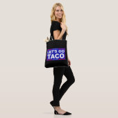 Lasst uns Taco Politischer Humor gehen Tasche (Am Model)