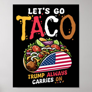 Lasst uns Taco Pro Donald Trump gehen Poster
