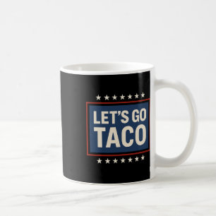 Lasst uns Taco Shirt gehen Taco 25 Kaffeetasse