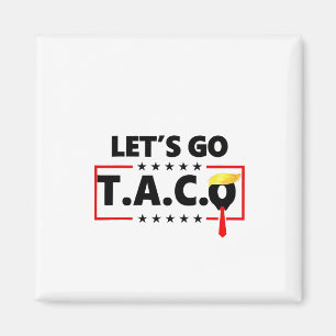 Lasst uns TACO Trump 4. Juli Taco-Liebhaber gehen Magnet
