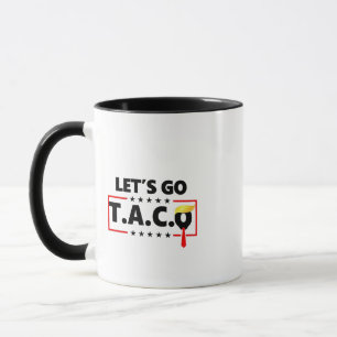 Lasst uns TACO Trump 4. Juli Taco-Liebhaber gehen Tasse