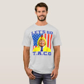 Lasst uns Taco Trump aus politischem Witz ausharre T-Shirt (Vorne ganz)