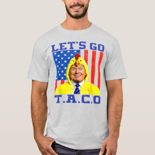 Lasst uns Taco Trump Chicken Out Politisch Lustig T-Shirt