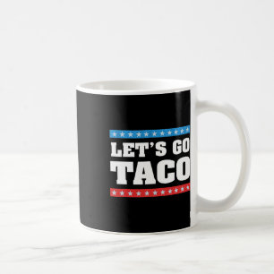 Lasst uns Taco Trump immer aus Taco-T-Shirt ausste Kaffeetasse