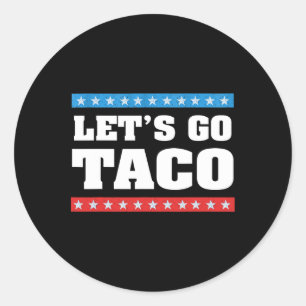 Lasst uns Taco Trump immer aus Taco-T-Shirt ausste Runder Aufkleber