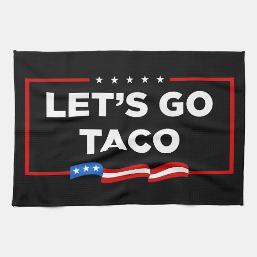 Lasst uns Taco Trump immer die Hühner aus der Sonn Geschirrtuch (Horizontal)