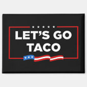 Lasst uns Taco Trump immer die Hühner aus der Sonn Magnet (Vorderseite)