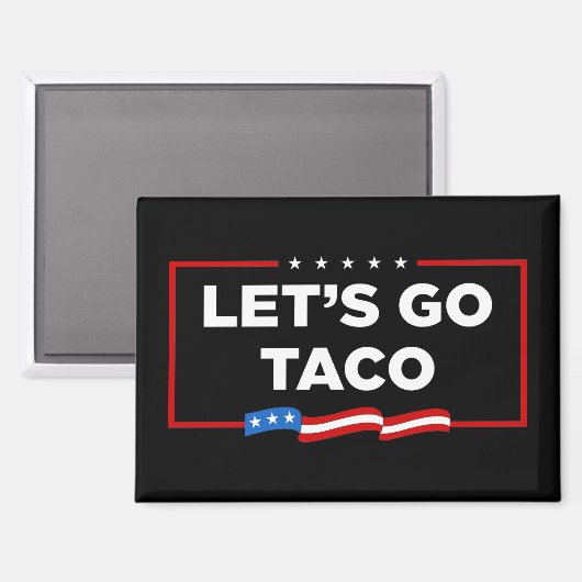 Lasst uns Taco Trump immer die Hühner aus der Sonn Magnet (Vorderseite/Rückseite)