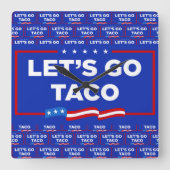 Lasst uns Taco Trump immer die Hühner aus der Sonn Quadratische Wanduhr (Vorderseite)
