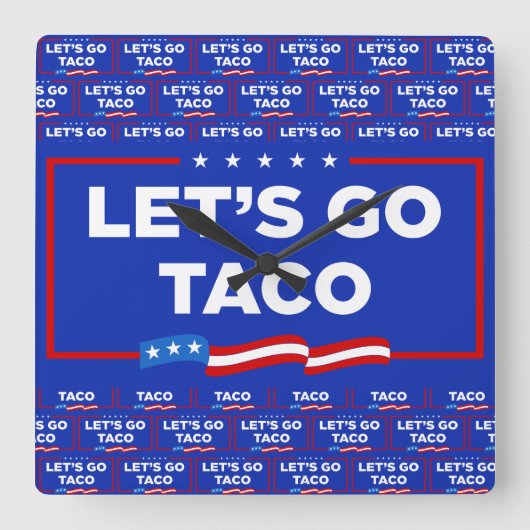 Lasst uns Taco Trump immer die Hühner aus der Sonn Quadratische Wanduhr (Vorderseite)