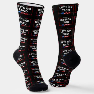 Lasst uns Taco Trump immer die Hühner aus der Sonn Socken