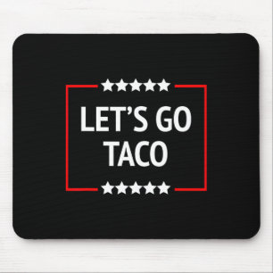 Lasst uns Taco Trump immer kneifen 8 Mousepad