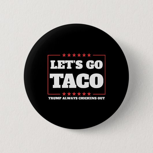 Lasst uns Taco Trump kneift immer vor Zöllen aus Button (Vorderseite)
