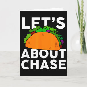 Lasst uns Taco über Chase Name Shirt Taco Geschenk Karte