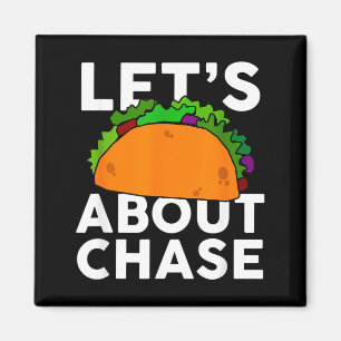 Lasst uns Taco über Chase Name Shirt Taco Geschenk Magnet