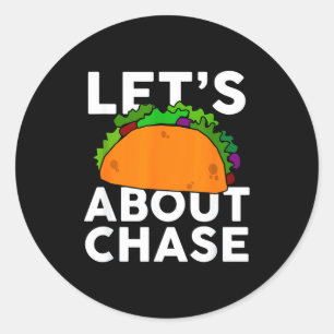 Lasst uns Taco über Chase Name Shirt Taco Geschenk Runder Aufkleber