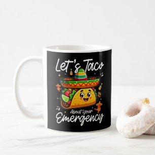 Lasst uns Taco über deinen Notfall-Mexikanisch-Foo Kaffeetasse