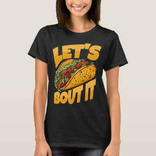 Lasst uns Taco über die sonnige Nahrungskette tanz T-Shirt