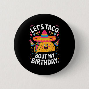 Lasst uns taco über lustige mexikanische Geburtsta Button