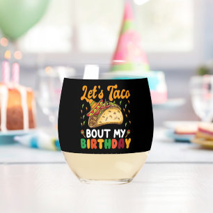Lasst uns taco über meine Geburtstags Cinco De May Weinglas Ohne Stiel