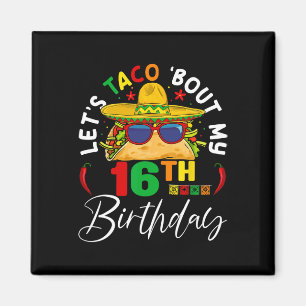 Lasst uns Taco über meinen 16. Geburtstag Mexiko 5 Magnet