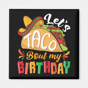 Lasst uns taco über meinen Geburtstag Jungen mexik Magnet