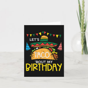 Lasst uns Taco über meinen Geburtstag lustiges mex Karte