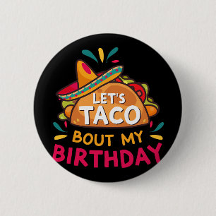 Lasst uns taco über meinen Geburtstag reden, gebor Button
