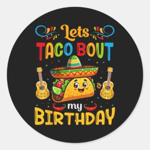 Lasst uns Taco über meinen Geburtstag Taco Geburts Runder Aufkleber