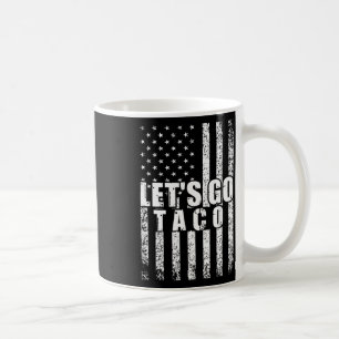 Lasst uns Taco Usa Amerikanische Flagge Lustige Mä Kaffeetasse