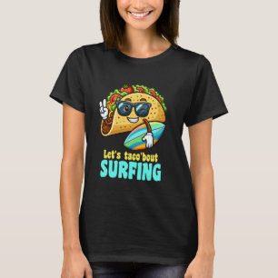 Lasst uns Taco'bout surfen Funny Taco Pun Surfer S T-Shirt