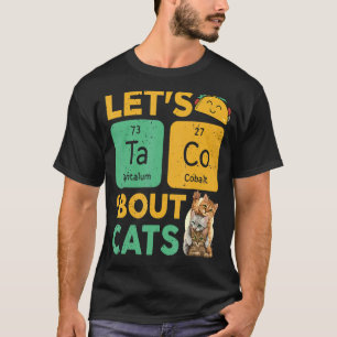 Lasst uns Tacos darüber machen Ca Taco Katze T-Shirt