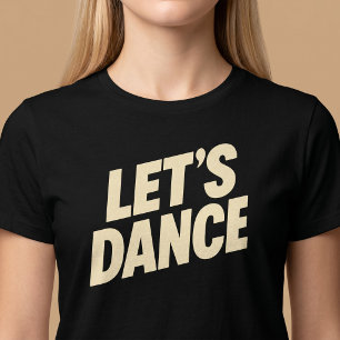 Lasst uns tanzen T-Shirt